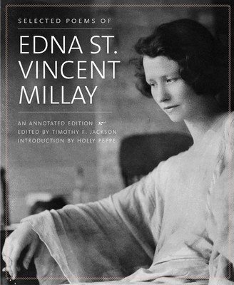 Selected Poems of Edna St. Vincent Millay: An Annotated Edition (Millay Edna St Vincent)(Paperback)
