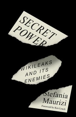 Secret Power: Wikileaks and Its Enemies (Maurizi Stefania)(Paperback)