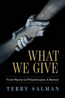 What We Give: From Marine to Philanthropist: A Memoir (Salman Terry)(Pevná vazba)