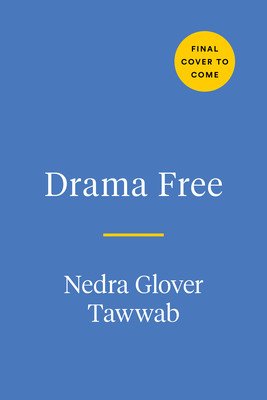 Drama Free: A Guide to Managing Unhealthy Family Relationships (Glover Tawwab Nedra)(Pevná vazba)