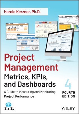 Project Management Metrics, Kpis, and Dashboards: A Guide to Measuring and Monitoring Project Performance (Kerzner Harold)(Paperback)
