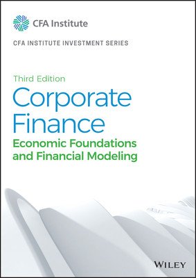 Corporate Finance: Economic Foundations and Financial Modeling (Cfa Institute)(Pevná vazba)