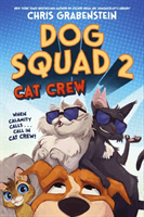 Dog Squad 2: Cat Crew (Grabenstein Chris)(Paperback / softback)