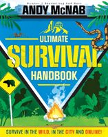 Ultimate Survival Handbook - Survive in the wild, in the city and online! (McNab Andy)(Paperback / softback)
