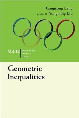 Geometric Inequalities: In Mathematical Olympiad and Competitions (Leng Gangsong)(Paperback)