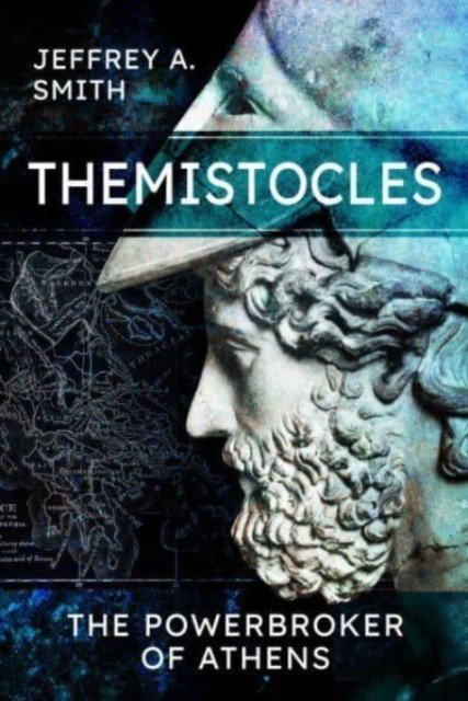 Themistocles: The Powerbroker of Athens (Smith Jeffrey)(Paperback)