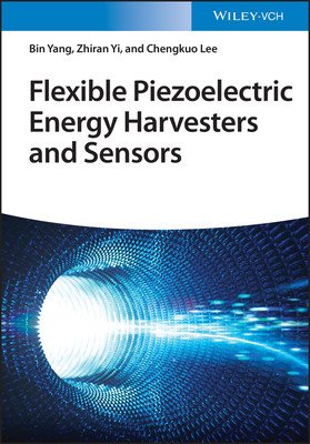 Flexible Piezoelectric Energy Harvesters and Sensors (Yang Bin)(Pevná vazba)