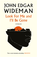 Look For Me and I'll Be Gone (Wideman John Edgar)(Paperback / softback)