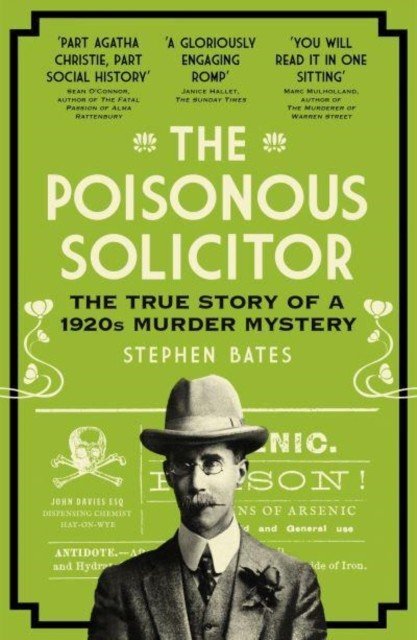 Poisonous Solicitor - The True Story of a 1920s Murder Mystery (Bates Stephen)(Paperback / softback)