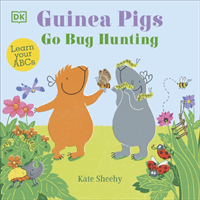 Guinea Pigs Go Bug Hunting - Learn Your ABCs (Sheehy Kate)(Board book)