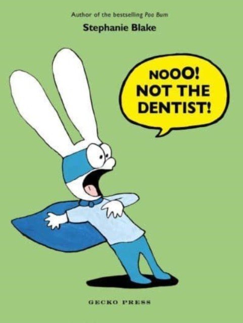 Nooo! Not the Dentist! (Blake Stephanie)(Paperback / softback)