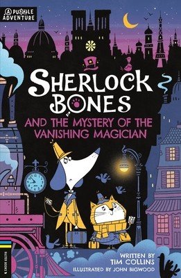 Sherlock Bones and the Mystery of the Vanishing Magician: A Puzzle Quest Volume 3 (Bigwood John)(Paperback)