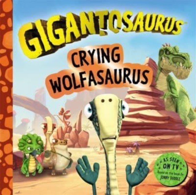 Gigantosaurus - Crying Wolfasaurus - The Boy Who Cried Wolf, dinosaur-style! (Cyber Group Studios)(Paperback / softback)