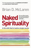 Naked Spirituality (McLaren Brian D.)(Paperback / softback)