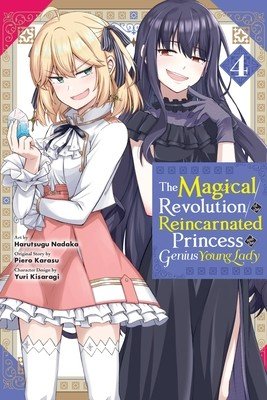 The Magical Revolution of the Reincarnated Princess and the Genius Young Lady, Vol. 4 (Manga) (Karasu Piero)(Paperback)