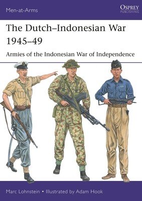 The Dutch-Indonesian War 1945-49: Armies of the Indonesian War of Independence (Lohnstein Marc)(Paperback)