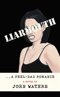 Liarmouth - A feel-bad romance (Waters John)(Paperback / softback)