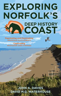Exploring Norfolk's Deep History Coast (Davies John A.)(Paperback)
