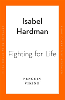 Fighting for Life - The Twelve Battles that Made Our NHS, and the Struggle for Its Future (Hardman Isabel)(Pevná vazba)
