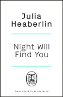 Night Will Find You - The spine-tingling new thriller from the bestselling author of Black-Eyed Susans (Heaberlin Julia)(Pevná vazba)