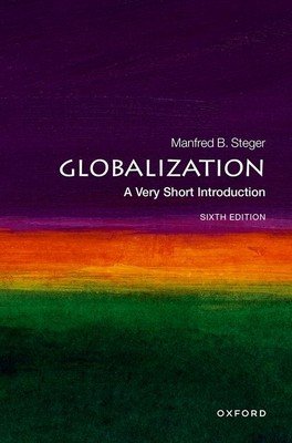 Globalization: A Very Short Introduction (Steger Manfred B.)(Paperback)