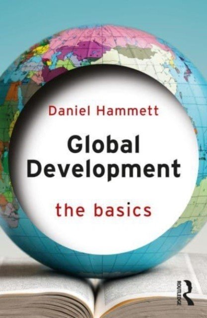 Global Development: The Basics (Hammett Daniel)(Paperback)