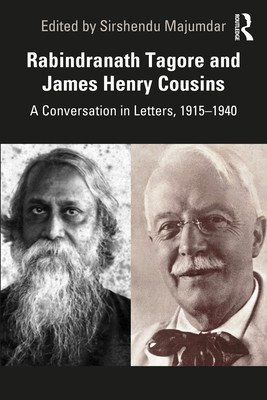 Rabindranath Tagore and James Henry Cousins: A Conversation in Letters, 1915-1940 (Majumdar Sirshendu)(Paperback)