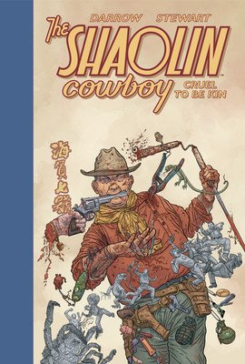 Shaolin Cowboy: Cruel to Be Kin (Darrow Geof)(Pevná vazba)