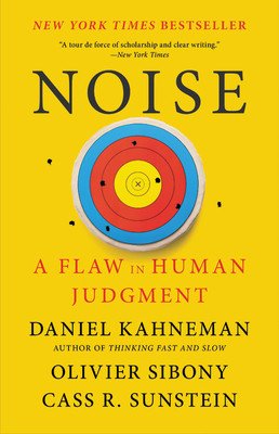 Noise: A Flaw in Human Judgment (Kahneman Daniel)(Paperback)