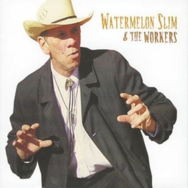 Watermelon Slim and the Workers (Watermelon Slim and the Workers) (CD / Album)
