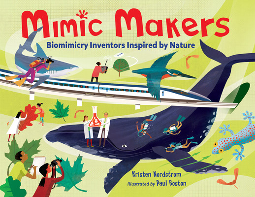Mimic Makers: Biomimicry Inventors Inspired by Nature (Nordstrom Kristen)(Pevná vazba)
