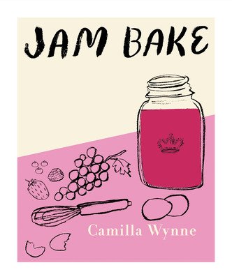 Jam Bake: Inspired Recipes for Creating and Baking with Preserves (Wynne Camilla)(Pevná vazba)