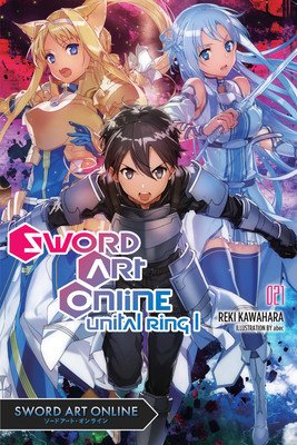 Sword Art Online 21 (Light Novel): Unital Ring I (Kawahara Reki)(Paperback)