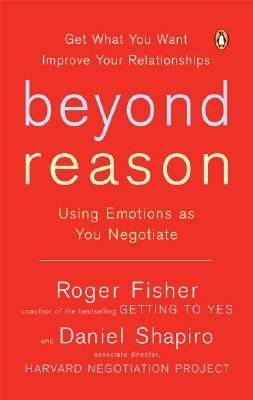 Beyond Reason: Using Emotions as You Negotiate (Fisher Roger)(Paperback)