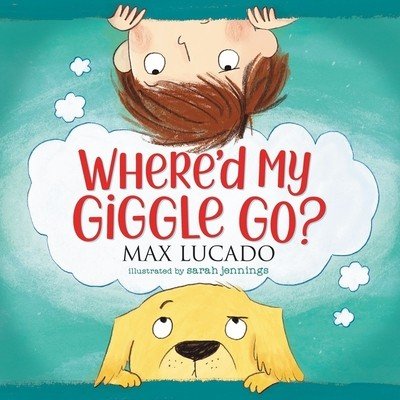 Where'd My Giggle Go? (Lucado Max)(Board Books)