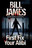 First Fix Your Alibi (James Bill)(Paperback)