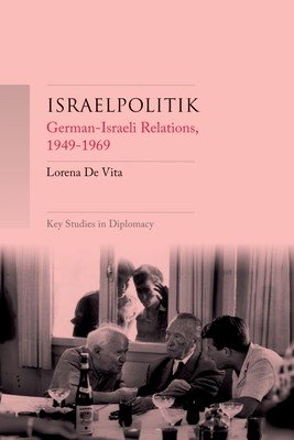 Israelpolitik: German-Israeli Relations, 1949-69 (Vita Lorena de)(Pevná vazba)
