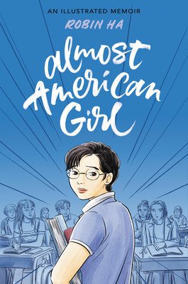 Almost American Girl: An Illustrated Memoir (Ha Robin)(Paperback)