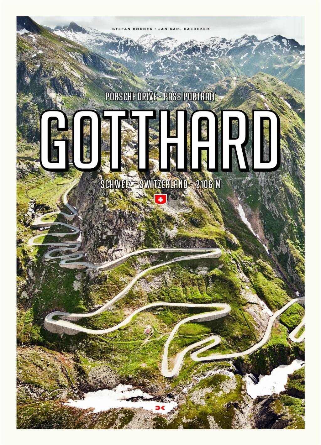 Porsche Drive - Pass Portrait - Gotthard: Schweiz - Switzerland - 2106 M (Bogner Stefan)(Pevná vazba)