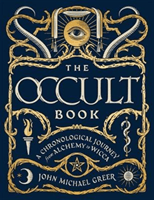 The Occult Book: A Chronological Journey from Alchemy to Wicca (Greer John Michael)(Pevná vazba)