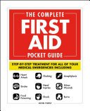The Complete First Aid Pocket Guide: Step-By-Step Treatment for All of Your Medical Emergencies Including - Heart Attack - Stroke - Food Poisoning - C (Furst John)(Paperback)