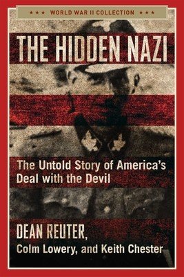 The Hidden Nazi: The Untold Story of America's Deal with the Devil (Reuter Dean)(Paperback)