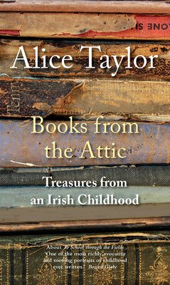 Books from the Attic: Treasures from an Irish Childhood (Taylor Alice)(Paperback)