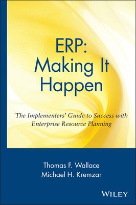 Erp: Making It Happen; The Implementers' Guide to Success with Enterprise Resource Planning (Wallace Thomas F.)(Pevná vazba)