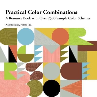 Practical Color Combinations: A Resource Book with Over 2500 Sample Color Schemes (Kuno Naomi)(Paperback)