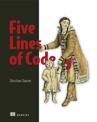 Five Lines of Code: How and When to Refactor (Clausen Christian)(Paperback)
