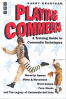 Playing Commedia: A Training Guide to Commedia Techniques (Grantham Barry)(Paperback)