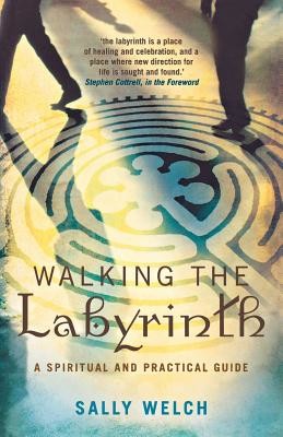 Walkinmg the Labyrinth: A Spiritual and Practical Guide (Welch Sally)(Paperback)