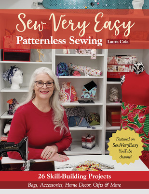 Sew Very Easy Patternless Sewing: 23 Skill-Building Projects; Bags, Accessories, Home Decor, Gifts & More (Coia Laura)(Paperback)