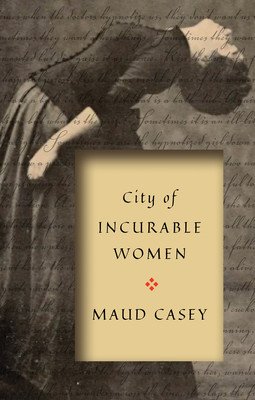 City of Incurable Women (Casey Maud)(Paperback)
